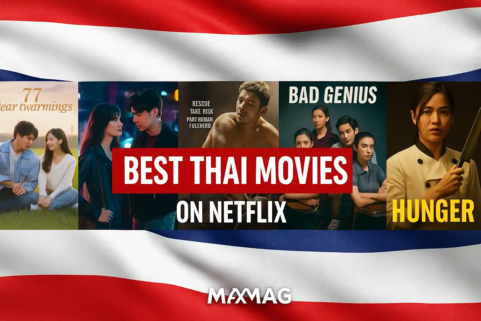 Thumbnail featuring Thai flag background with real movie posters from Netflix films, title “Best Thai Movies on Netflix” in bold, and Maxmag logo at bottom center.