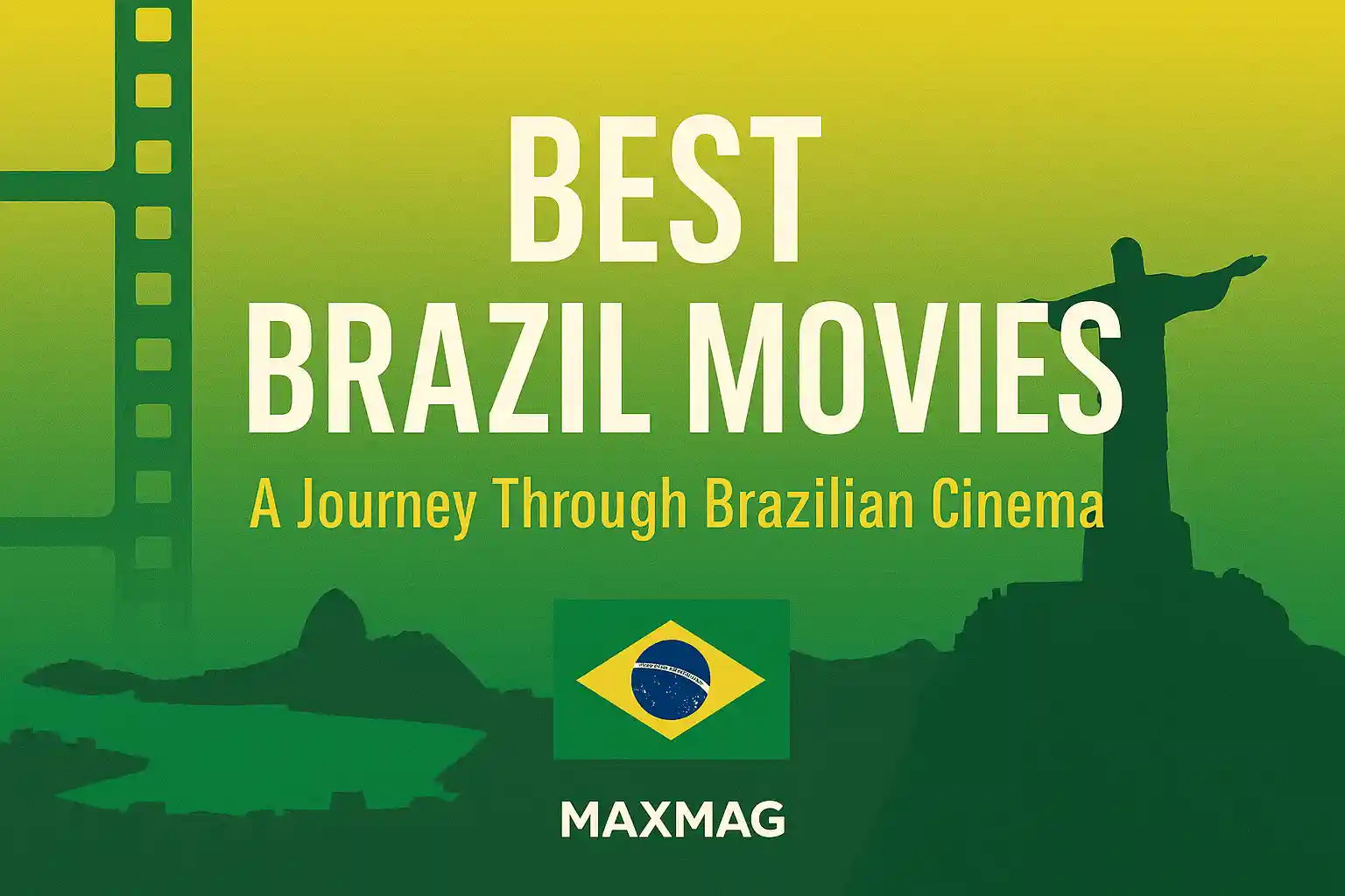 “Best Brazil Movies” thumbnail with Brazil flag colors, filmstrip, Rio skyline and Christ the Redeemer silhouette; title text and Maxmag logo bottom center.