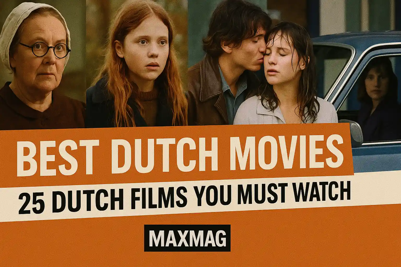 Promotional thumbnail for MaxMag’s article “Best Dutch Movies” showing a man, a couple, a boy with a revolver, and a woman in contemplation, with strong orange background text and the MAXMAG logo.