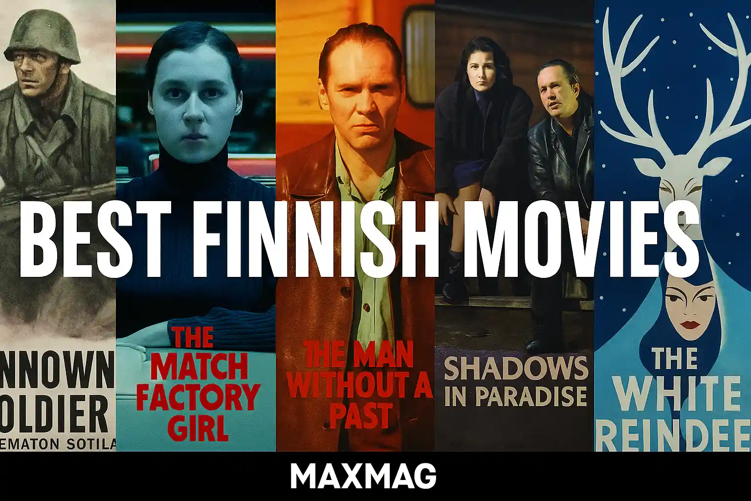Wide thumbnail collage featuring five Finnish movie posters (“The Unknown Soldier,” “The Match Factory Girl,” “The Man Without a Past,” “Shadows in Paradise,” and “The White Reindeer”), with bold white title text “Best Finnish Movies” across the center and MaxMag logo at the bottom.
