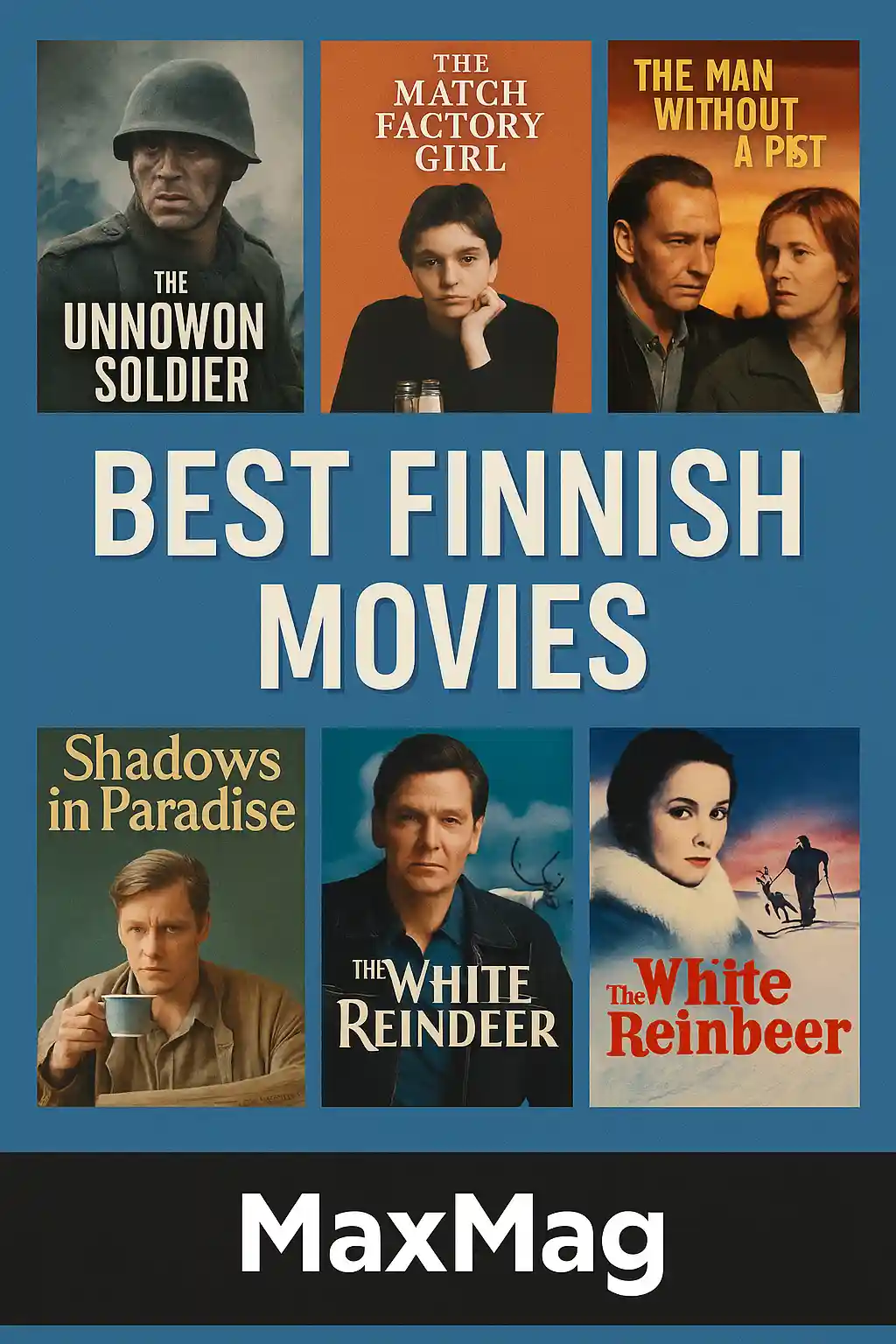 Collage thumbnail featuring five Finnish movie posters (“The Unknown Soldier,” “The Match Factory Girl,” “The Man Without a Past,” “Shadows in Paradise,” and “The White Reindeer”), with the title “Best Finnish Movies” in bold white letters and MaxMag logo at the bottom center.