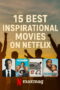 15 Best Inspirational Movies on Netflix – Uplifting Stories to Stream