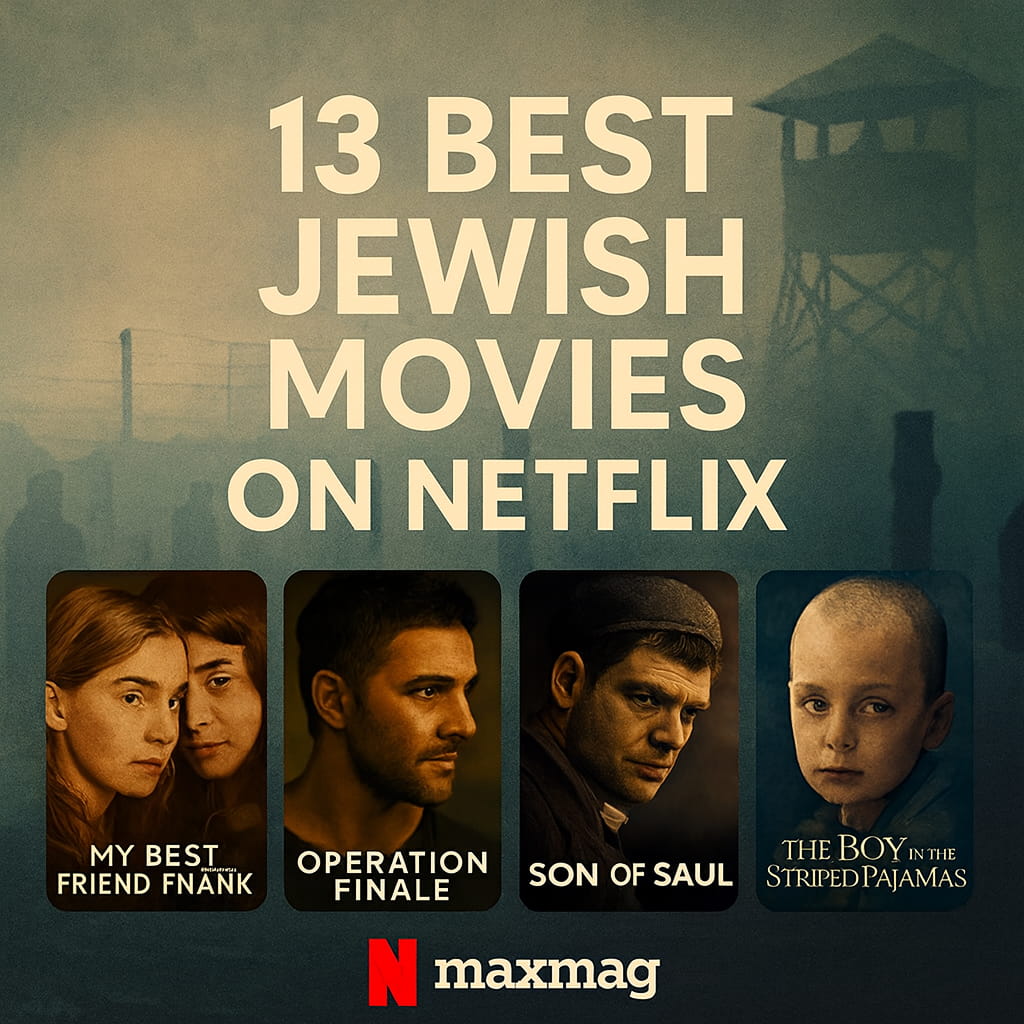 Sepia-toned thumbnail for “13 Best Jewish Movies on Netflix” with Holocaust-era background imagery. Four posters featured at the bottom: My Best Friend Anne Frank, Operation Finale, Son of Saul, and The Boy in the Striped Pajamas. Netflix logo in red and Maxmag logo in white centered at the footer.
