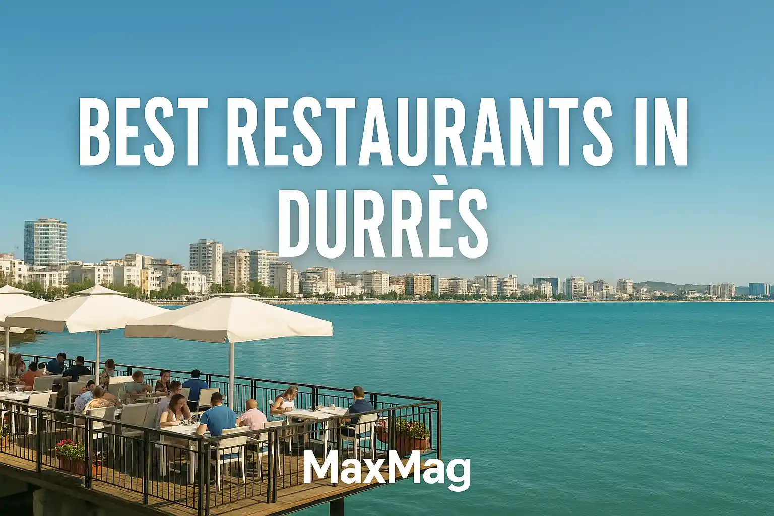 Wide thumbnail for “Where to Eat in Durrës” showing a sunny seaside terrace with diners under umbrellas, turquoise Adriatic waters, city skyline, and MaxMag logo at the bottom center.