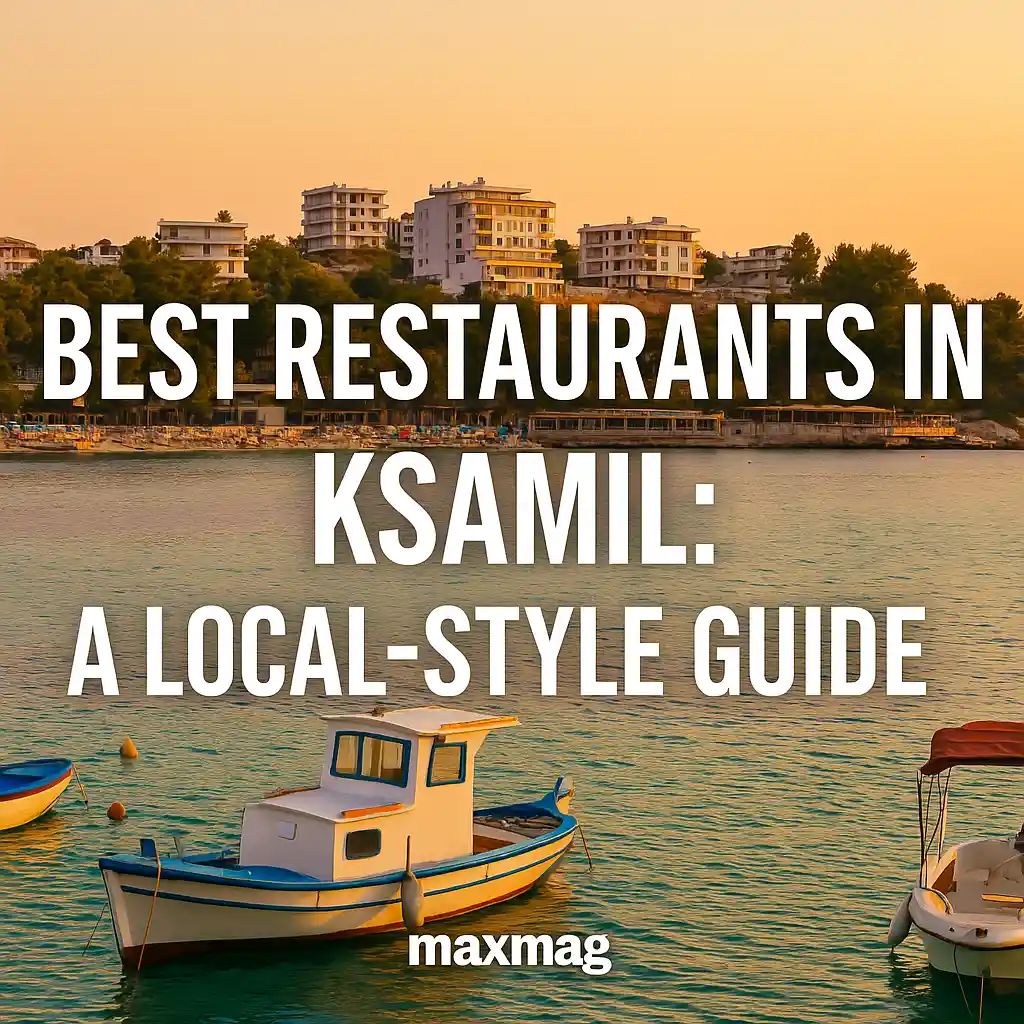 Thumbnail for “Best Restaurants in Ksamil: A Local-Style Guide” showing boats in the turquoise harbor at sunset, with the MaxMag logo at the bottom.