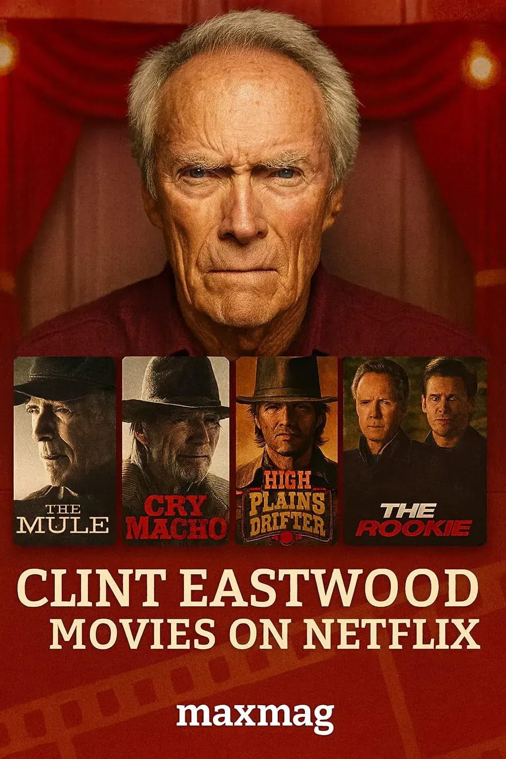 "Clint Eastwood Movies on Netflix poster featuring The Mule, Cry Macho, High Plains Drifter, and The Rookie with Eastwood portrait and Maxmag branding."