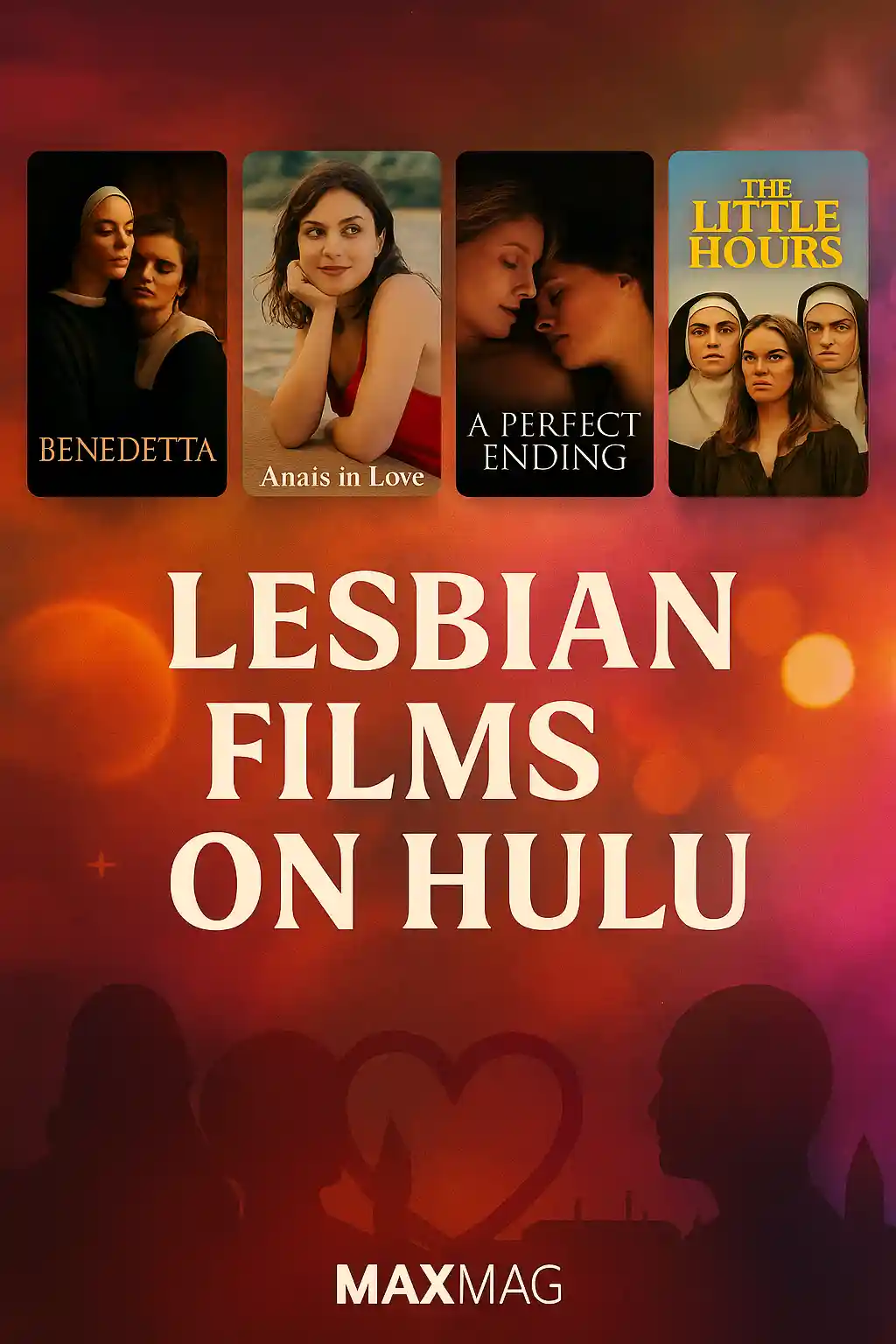 MAXMAG-style thumbnail featuring posters of Benedetta, Anaïs in Love, A Perfect Ending, and The Little Hours with the title “Lesbian Films on Hulu” over a romantic gradient background.