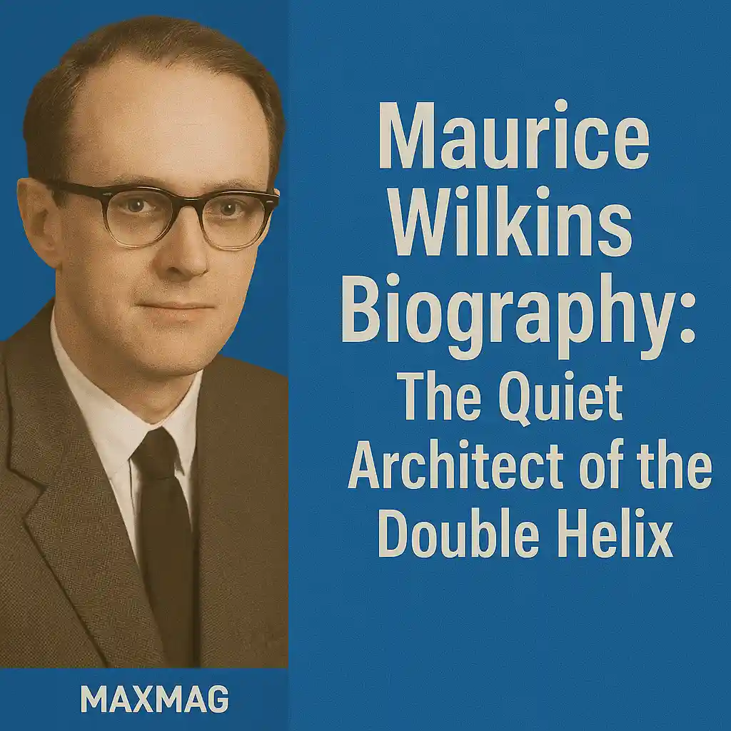 Portrait of Maurice Wilkins on the left with the title “Maurice Wilkins Biography: The Quiet Architect of the Double Helix” on a blue background, and Maxmag branding at the bottom center.