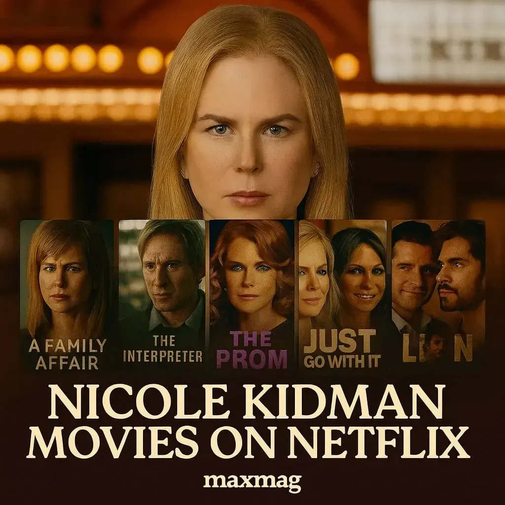 Portrait of Nicole Kidman with five Netflix movie posters below — A Family Affair, The Interpreter, The Prom, Just Go With It, and Lion — with the title “Nicole Kidman Movies on Netflix” and Maxmag branding.