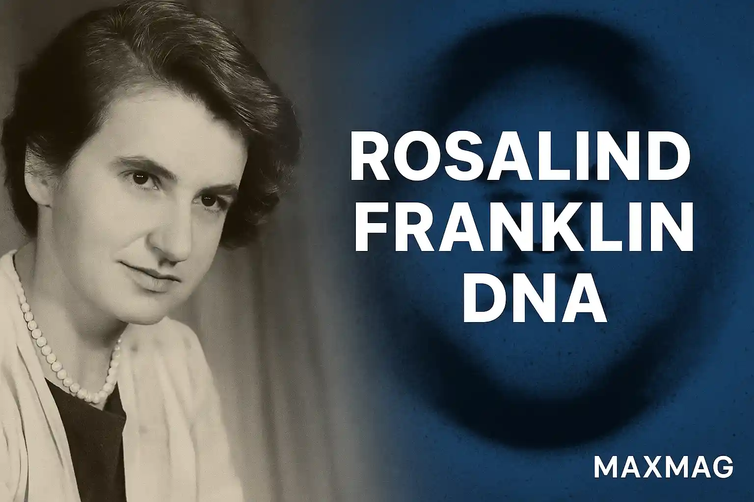 Thumbnail showing Rosalind Franklin portrait beside her famous Photo 51 with the title 'Rosalind Franklin DNA' and Maxmag branding.