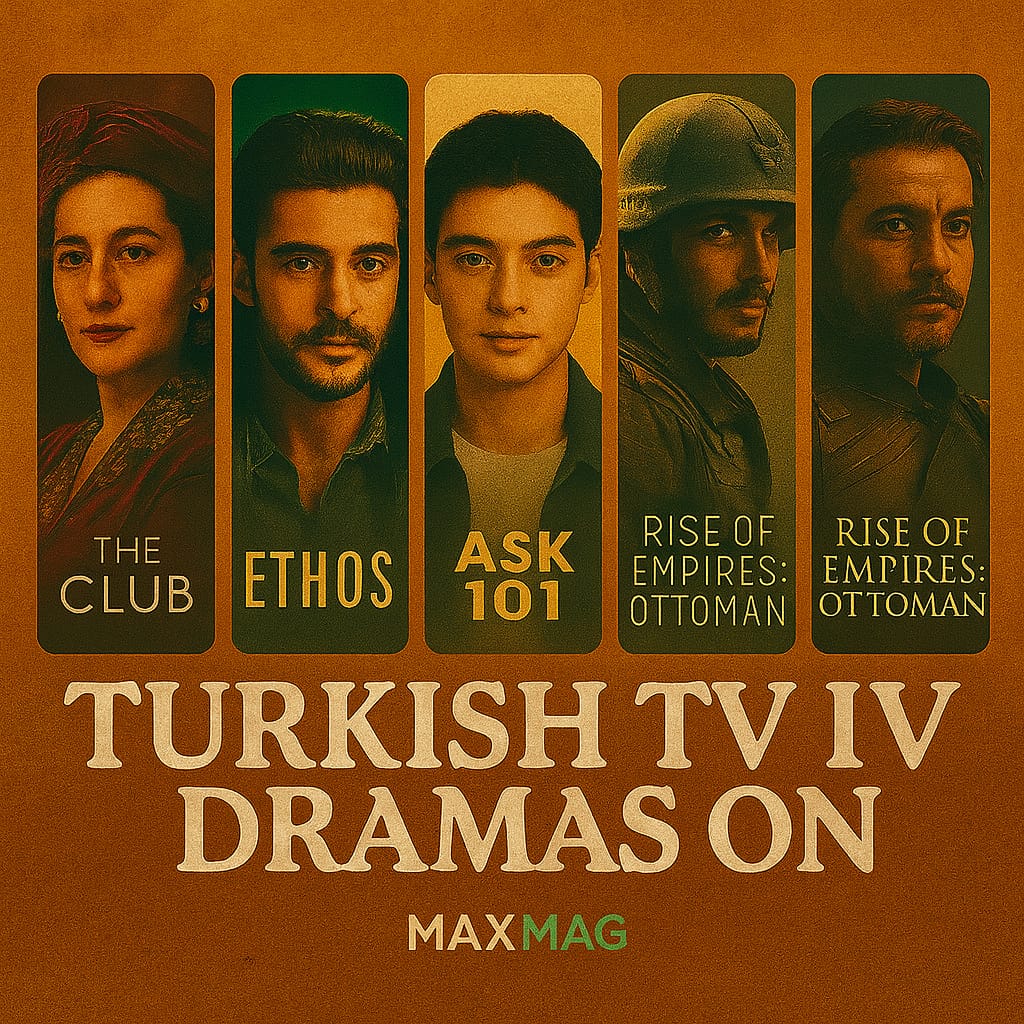 "Square thumbnail for 'Turkish TV Dramas on Netflix' featuring vertical panels of The Club, Ethos, Aşk 101, and Rise of Empires: Ottoman characters on a warm Turkish-style background with bold title text and Maxmag branding."