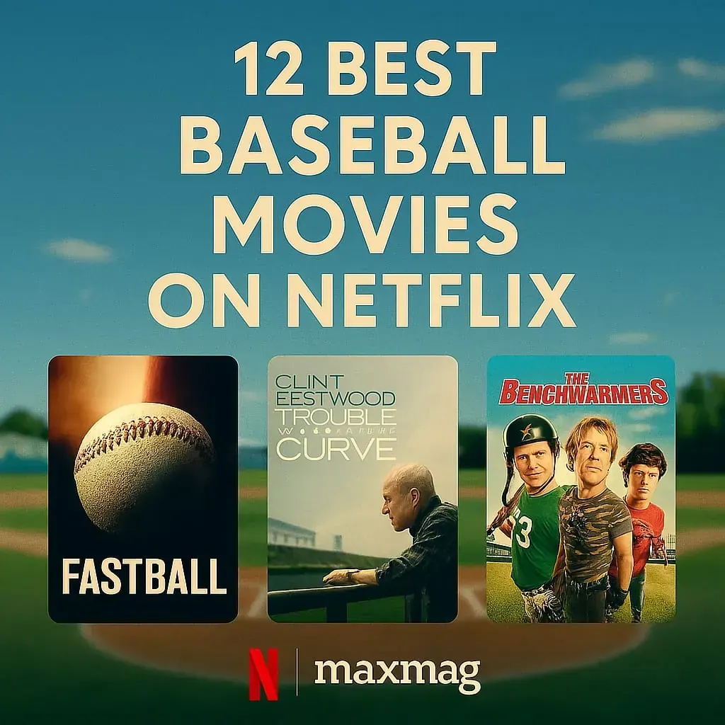 A promotional thumbnail for “12 Best Baseball Movies on Netflix” with a baseball field background under a blue sky. Three posters are featured: Fastball, Trouble with the Curve, and The Benchwarmers. Netflix and Maxmag logos appear at the bottom.