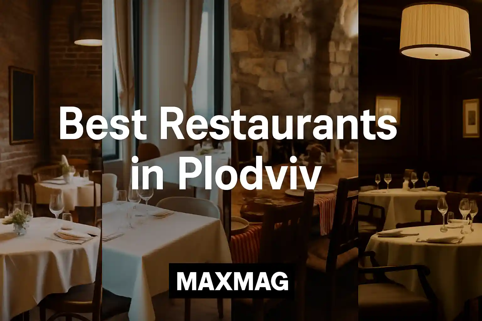 Thumbnail collage of four elegant restaurants in Plovdiv, Bulgaria, with the title “Best Restaurants in Plovdiv” centered and the Maxmag logo at the bottom.