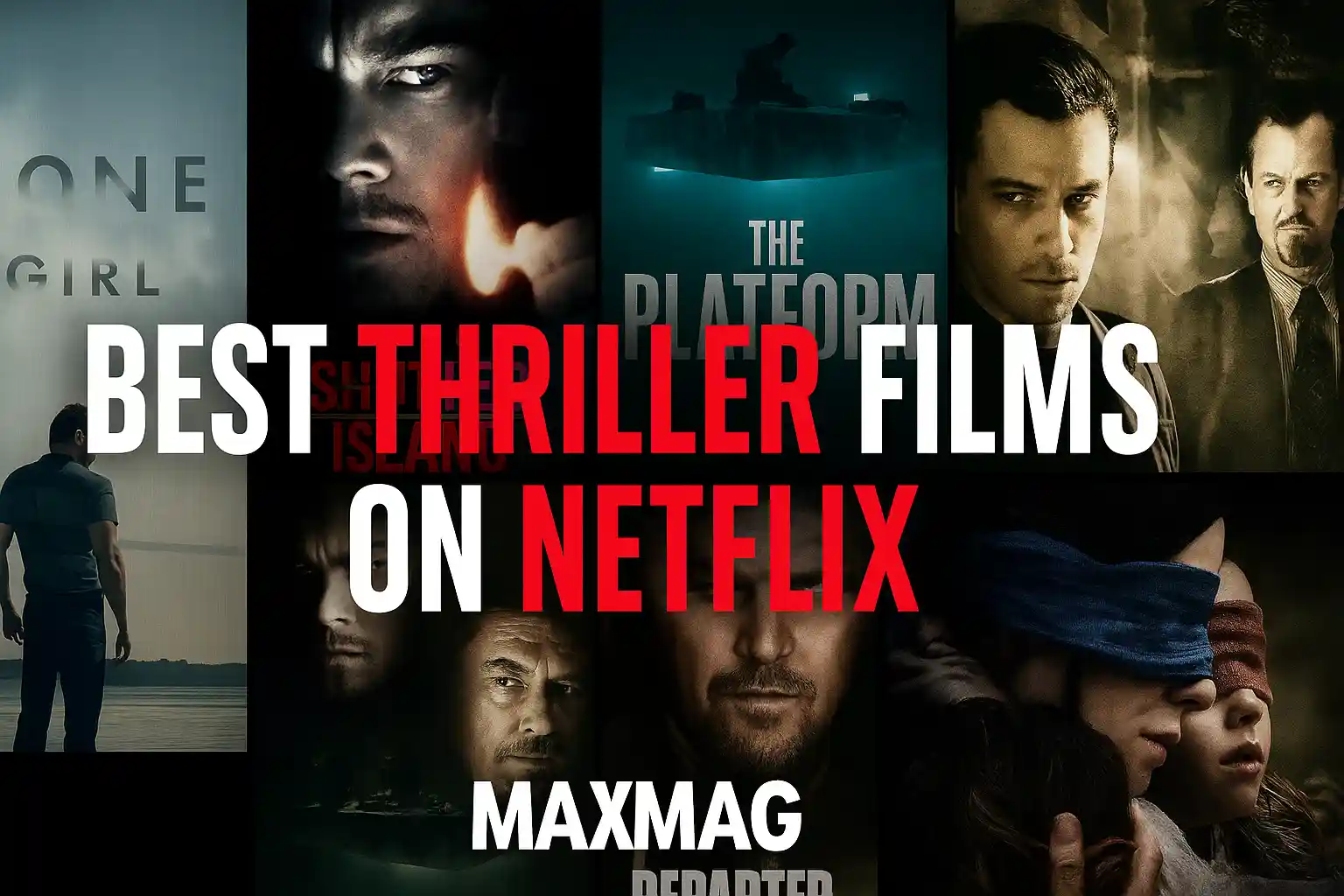 Collage-style thumbnail for "Best Thriller Films on Netflix" featuring posters from Gone Girl, Shutter Island, The Platform, The Departed, and Bird Box, with bold white and red text overlay and Maxmag logo at the bottom.