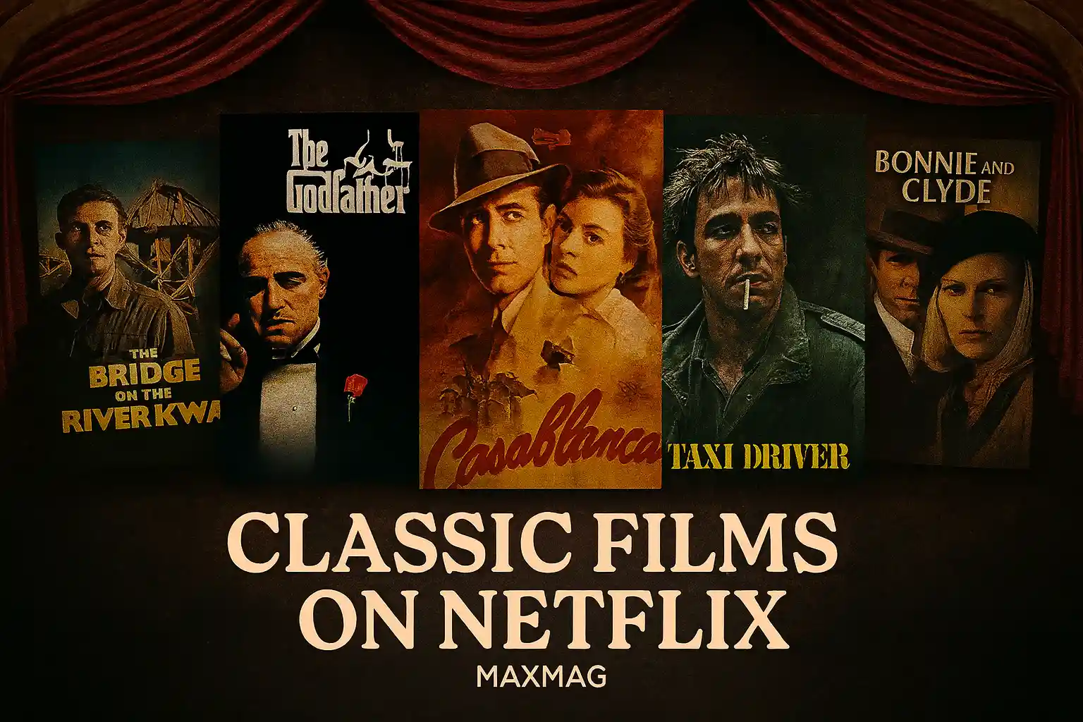 Thumbnail design for “Classic Films on Netflix” featuring five iconic posters: The Bridge on the River Kwai, The Godfather, Casablanca, Taxi Driver, and Bonnie and Clyde, set against a cinematic red curtain background with bold title text at the bottom.