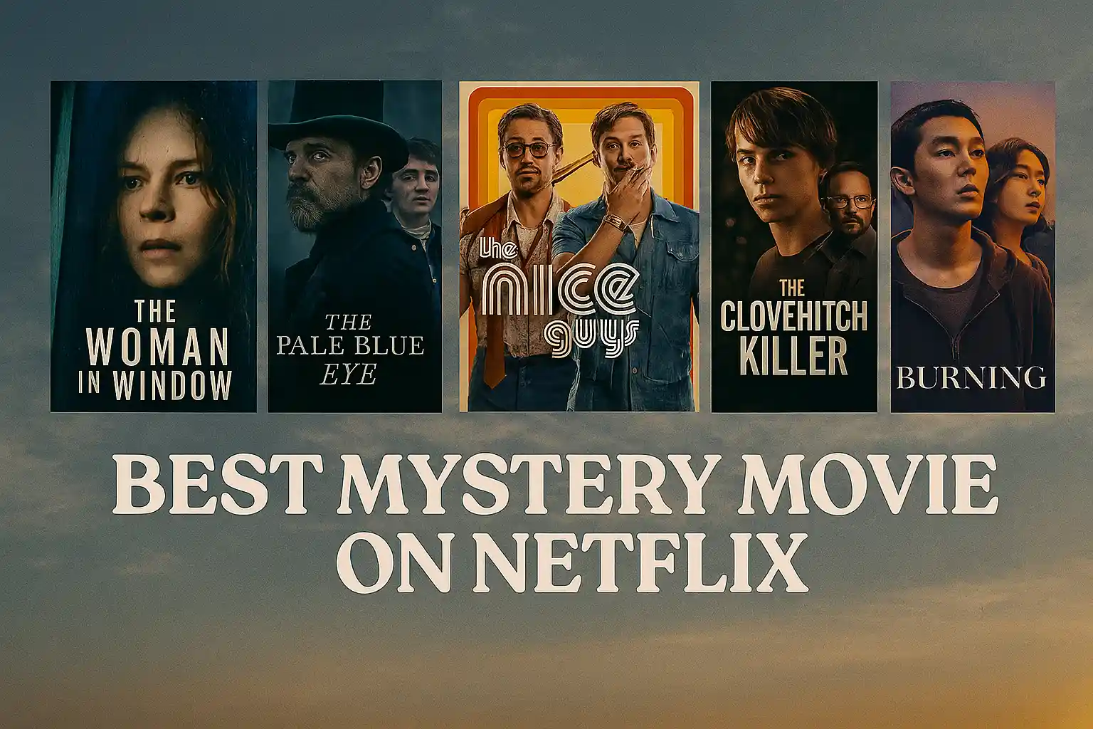 A promotional banner for “Best Mystery Movies on Netflix” with five posters: The Woman in the Window, The Pale Blue Eye, The Nice Guys, The Clovehitch Killer, and Burning. Set against a warm sunset sky with MAXMAG branding.