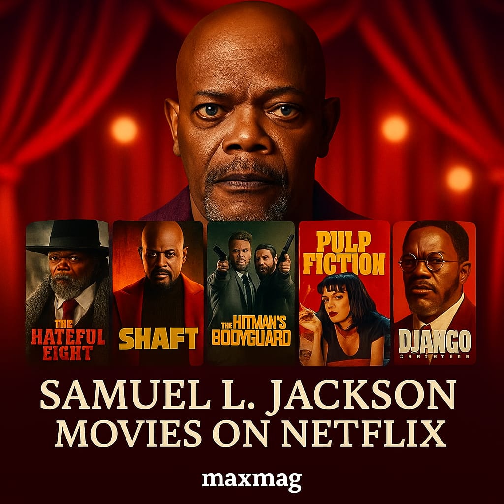Square Maxmag thumbnail featuring Samuel L. Jackson with red cinema curtains in the background. Below his portrait are five movie posters (The Hateful Eight, Shaft, The Hitman’s Bodyguard, Pulp Fiction, Django Unchained). Bold text reads “SAMUEL L. JACKSON MOVIES ON NETFLIX.”
