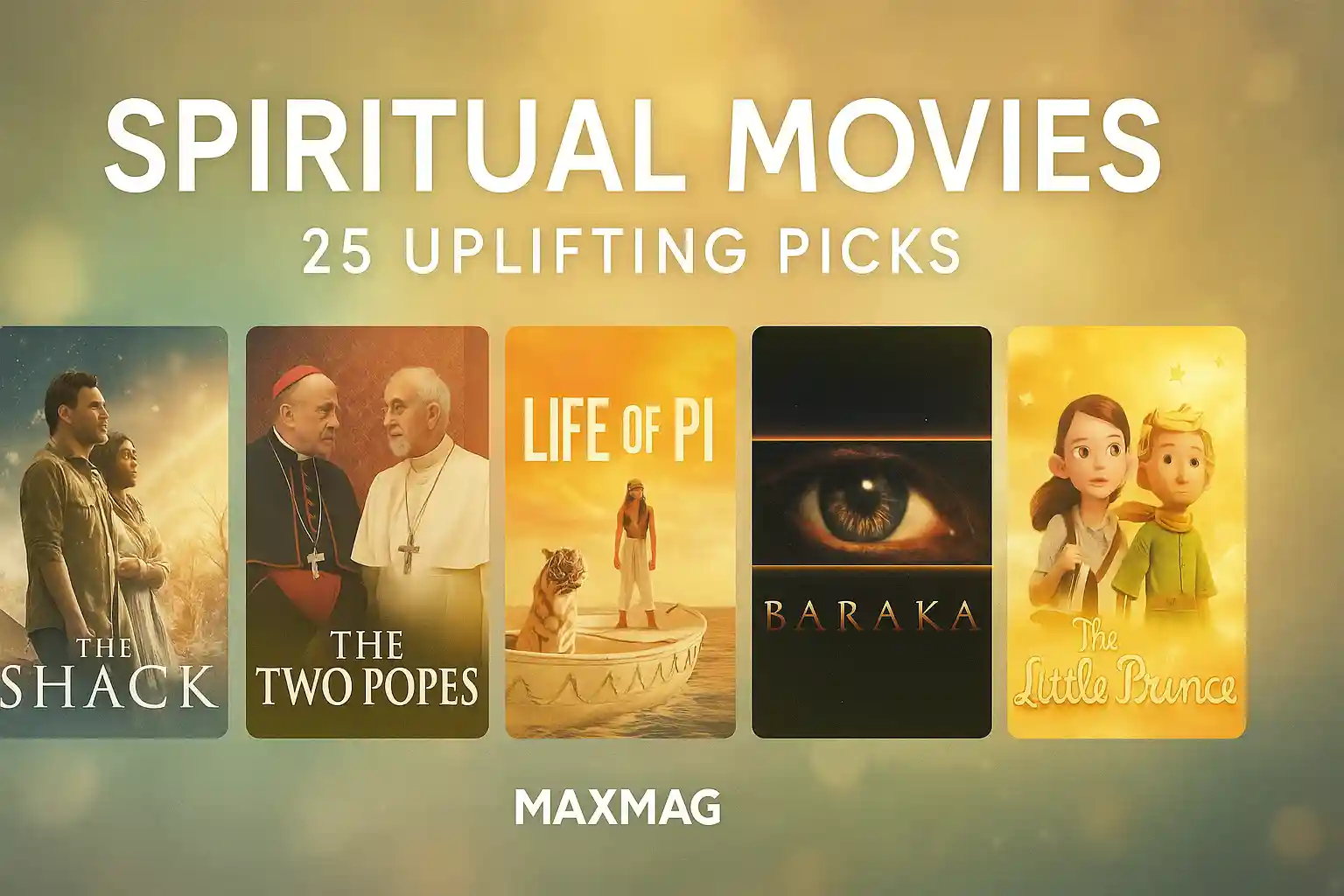 Wide thumbnail collage for “Spiritual Movies on Netflix” with five featured tiles—The Shack, The Two Popes, Life of Pi, Baraka, and The Little Prince—over a soft, golden, bokeh-and-cloud background; bold title on top and “MAXMAG” centered at the bottom.
