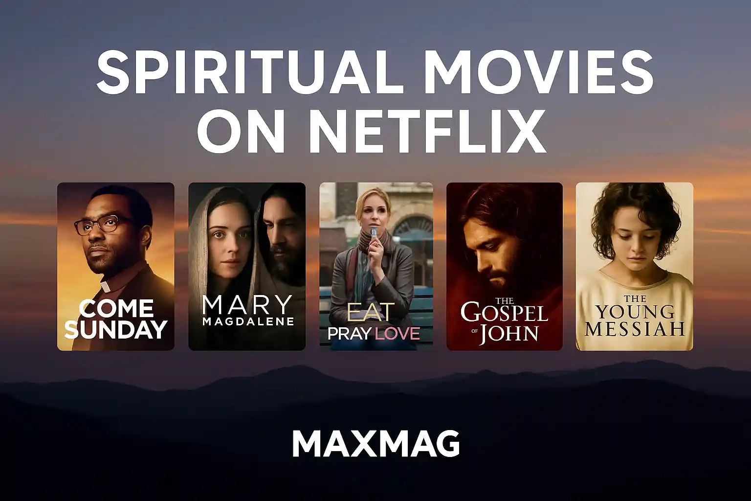 Wide MAXMAG promotional thumbnail for “Spiritual Movies on Netflix,” showcasing posters of Seven Years in Tibet, Peaceful Warrior, The Shack, The Prophet, and Hugo against a calm sunrise mountain backdrop, with bold title at the top and Maxmag logo at the bottom.
