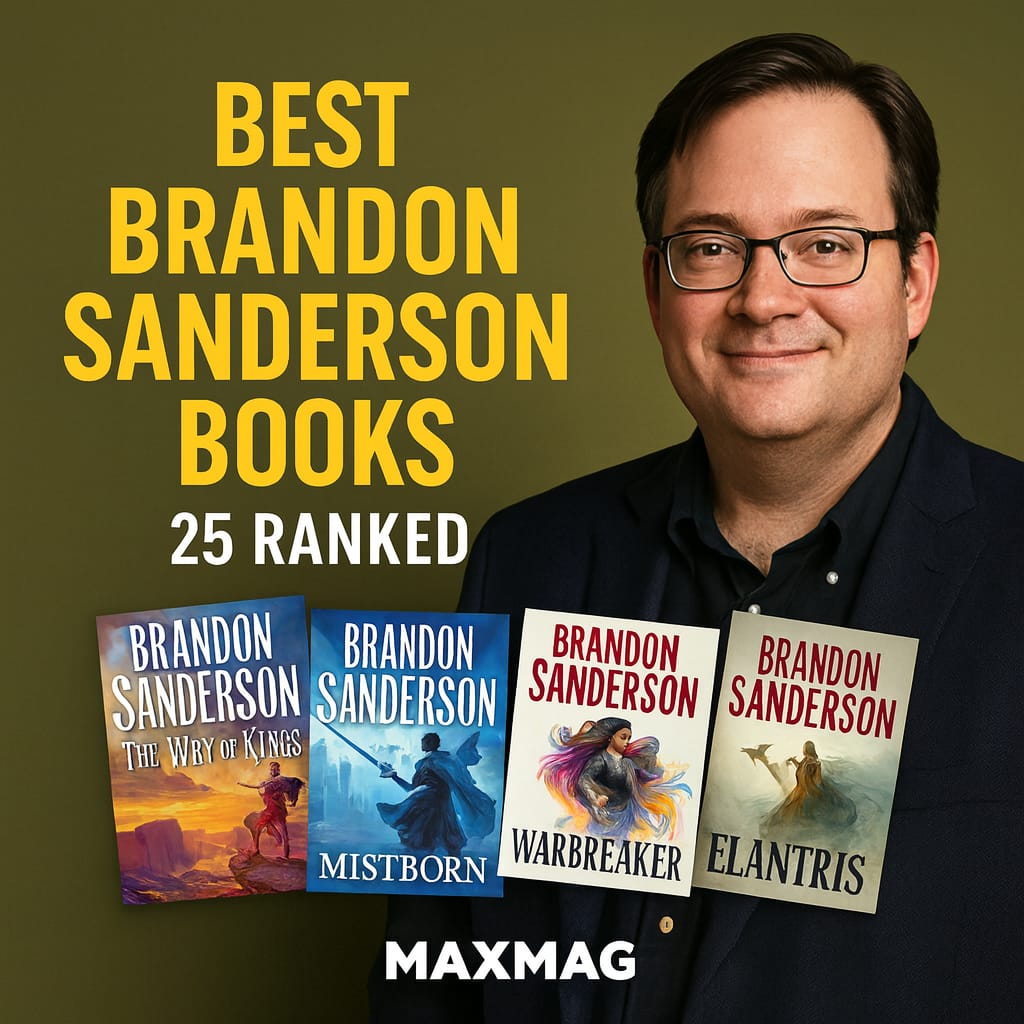 Square thumbnail for “Best Brandon Sanderson Books — 25 Ranked.” Left side: bold yellow title text; right side: portrait of Brandon Sanderson. Bottom row shows four featured covers (“The Way of Kings,” “Mistborn,” “Warbreaker,” “Elantris”). MAXMAG wordmark centered at the bottom.