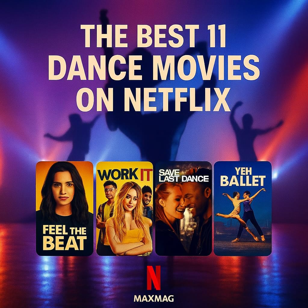 Promotional thumbnail featuring “The Best 11 Dance Movies on Netflix” with posters of Feel the Beat, Work It, Save the Last Dance, and Yeh Ballet against a stage background, Netflix and Maxmag logos included.