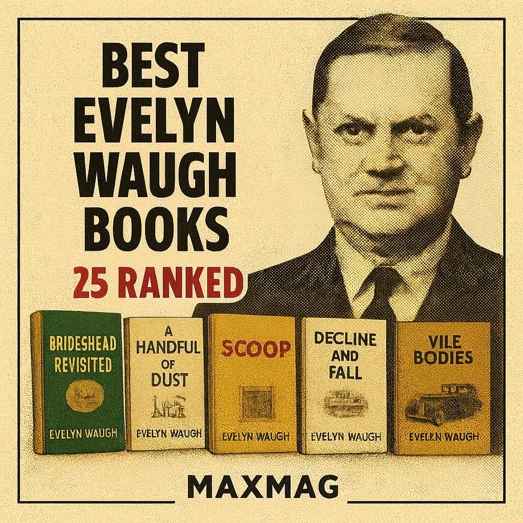 Square, vintage-style thumbnail reading “Best Evelyn Waugh Books — 25 Ranked,” with a halftone portrait of Evelyn Waugh on the right and five book covers—Brideshead Revisited, A Handful of Dust, Scoop, Decline and Fall, Vile Bodies—lined along the bottom above a centered “MAXMAG” wordmark.