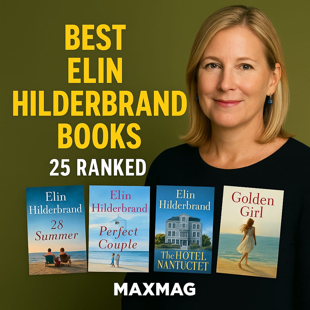 “Square thumbnail for ‘Best Elin Hilderbrand Books — 25 Ranked’ with Elin Hilderbrand’s portrait on the right, bold yellow headline on olive background, four book covers—‘28 Summers,’ ‘The Perfect Couple,’ ‘The Hotel Nantucket,’ and ‘Golden Girl’—lined along the bottom, and MAXMAG centered at the bottom.”
