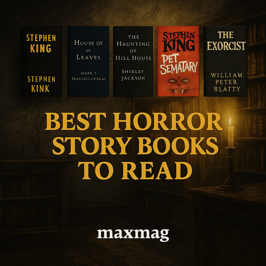 Square thumbnail for “Best Horror Story Books to Read” featuring stylized book covers of The Shining, House of Leaves, The Haunting of Hill House, Pet Sematary, and The Exorcist against a moody candle-lit library background, with MAXMAG branding at the bottom center.