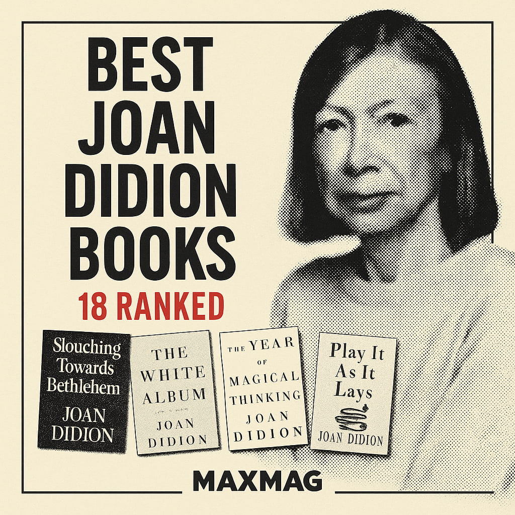 Square “newspaper noir” thumbnail featuring a halftone black-and-white portrait of Joan Didion on a cream paper background, bold headline “BEST JOAN DIDION BOOKS,” red subline “18 RANKED,” four grayscale book jackets (Slouching Towards Bethlehem, The White Album, The Year of Magical Thinking, Play It As It Lays) arranged at the bottom, and “MAXMAG” centered along the footer.