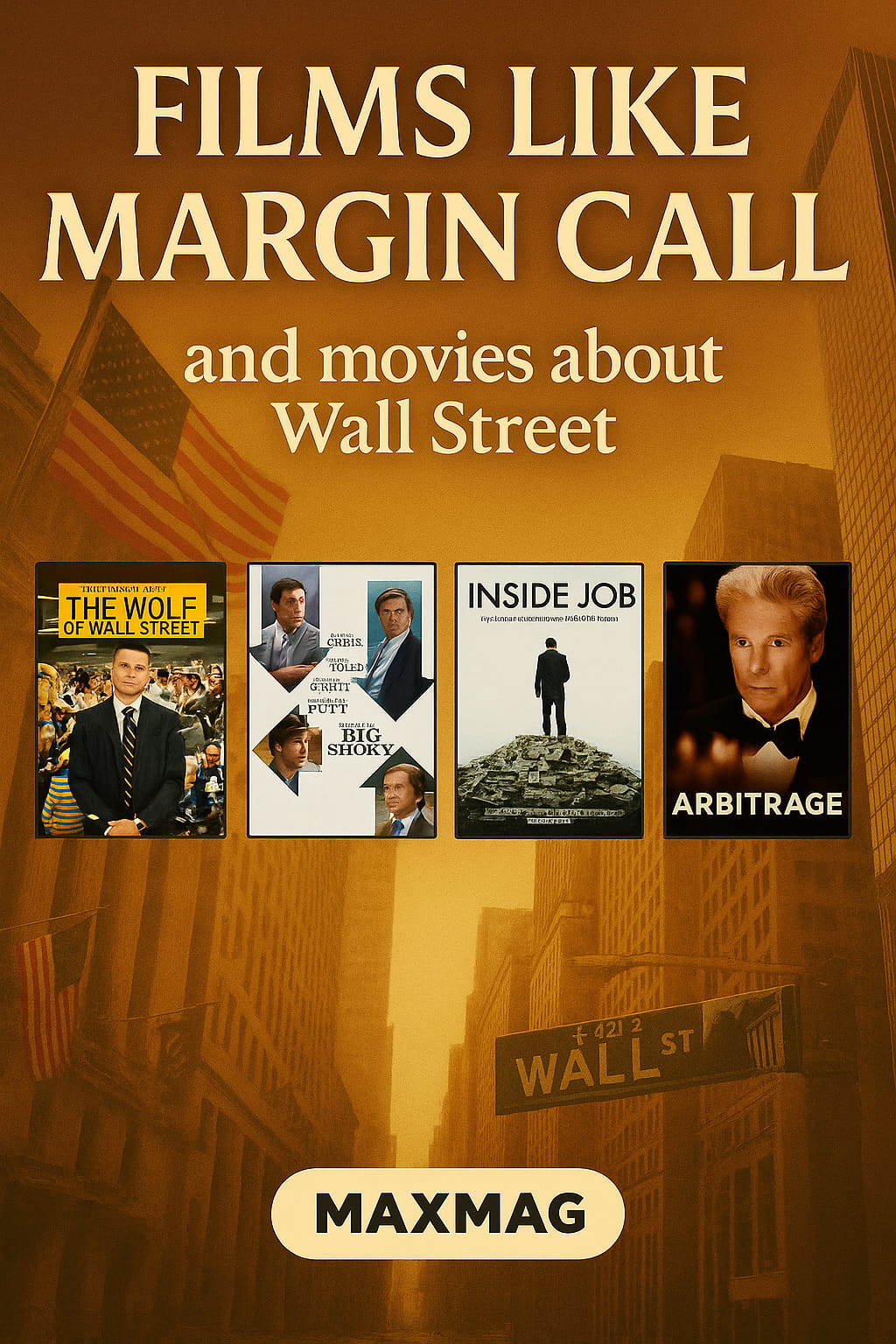Square thumbnail featuring “Films Like Margin Call” with a background of Wall Street skyscrapers and flags. Four movie posters—The Wolf of Wall Street, The Big Short, Inside Job, and Arbitrage—are aligned in the center, with the MAXMAG logo below.