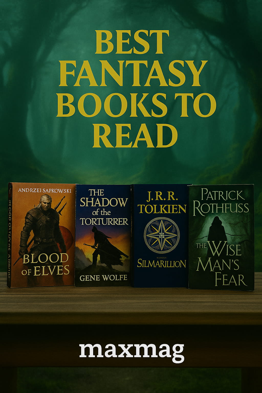 Cinematic thumbnail featuring fantasy novels on a wooden table against a glowing forest background with golden light and mist. Text reads “BEST FANTASY BOOKS TO READ” in gold serif font and “maxmag” below in white.